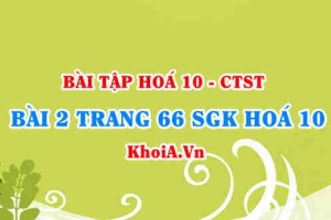 Bài 2 trang 66 SGK Hoá 10 Chân trời sáng tạo